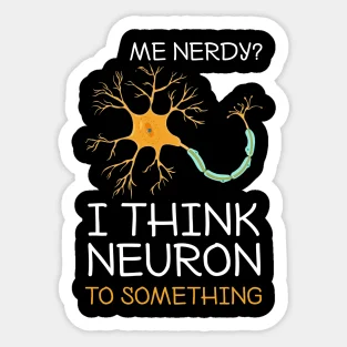 Аз Скучни, Мисля, Неврон За нещо нелепо, Невробиологията, 5ШТ на Стикери за хубаво аниме, Бронята на стената, Забавно прозорец в хола