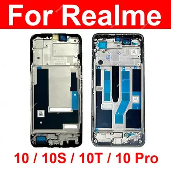 Корпуса на LCD рамка за Realme 10 4G 5G 10 Pro 10S 10T Подмяна на предния панел с LCD рамка